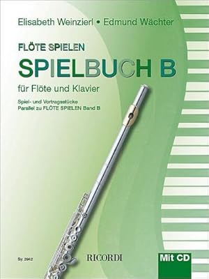 Bild des Verkufers fr Flte Spielen, Spielbuch B, fr Flte u. Klavier, m. Audio-CD : Spiel- und Vortragsstcke. Parallel zu Flte spielen Band B. Schwierigkeitsgrad: Leicht zum Verkauf von AHA-BUCH GmbH