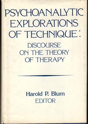 Seller image for Psychoanalytic Explorations of Technique: Discourse on the Theory of Therapy for sale by Kenneth Mallory Bookseller ABAA