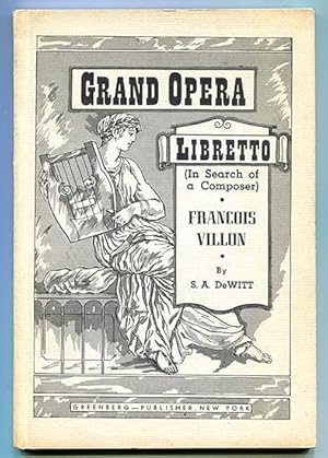 Imagen del vendedor de Francois Villon: A Drama for Music in Two Acts and Nine Scenes (An Opera Libretto In Search of a Composer) a la venta por Book Happy Booksellers