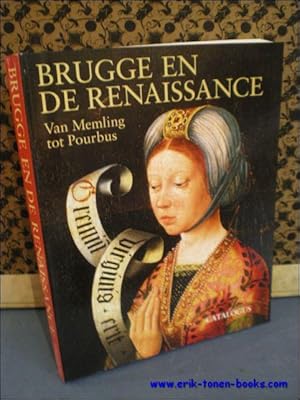 Immagine del venditore per BRUGGE EN DE RENAISSANCE. VAN MEMLING TOT POURBUS. venduto da BOOKSELLER  -  ERIK TONEN  BOOKS