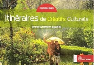 Itinéraires De Créatifs Culturels : Incarner La Transition Aujourd'hui