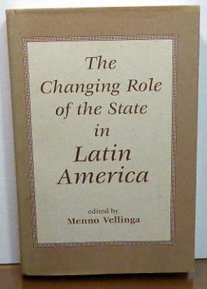 Immagine del venditore per THE CHANGING ROLE OF THE STATE IN LATIN AMERICA venduto da RON RAMSWICK BOOKS, IOBA