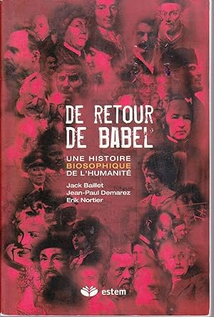 De retour de Babel. Une histoire biosophique de l'humanité.