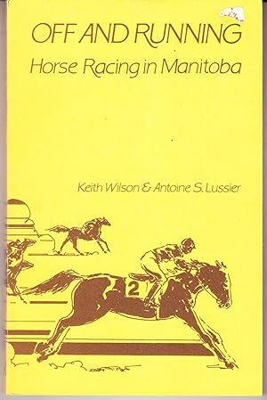 Immagine del venditore per Off and Running: Horse Racing in Manitoba venduto da John Thompson