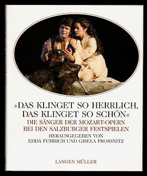 Das klinget so herrlich, das klinget so schön : Die Sänger der Mozart-Opern bei den Salzburger Fe...
