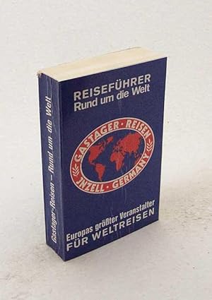 Seller image for Rund um die Welt : Ein Reisefhrer der Gastager-Reisen bearbeitet von Polyglott-Redaktion for sale by Versandantiquariat Buchegger
