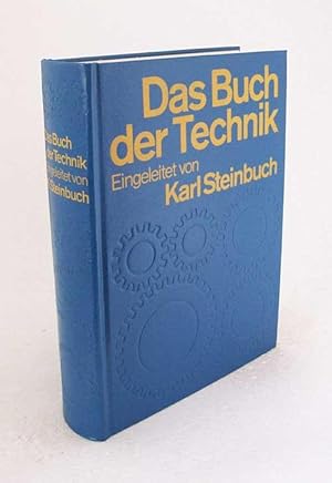 Image du vendeur pour Das Buch der Technik / hrsg. vom Lexikon-Inst. Bertelsmann in Zusammenarb. mit August Scherl u. zahlr. Wissenschaftlern. [Mit e. Einf. "Mensch und Technik". / Von Karl Steinbuch] mis en vente par Versandantiquariat Buchegger