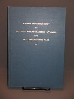 History and Bibliography of The New American Practical Navigator and The American Coast Pilot
