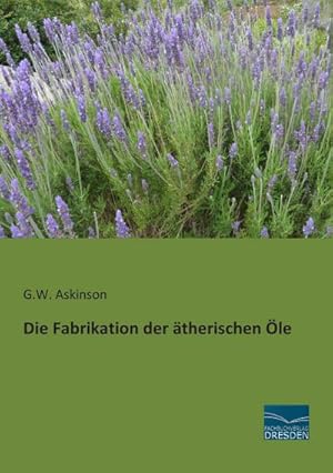 Seller image for Die Fabrikation der therischen le for sale by AHA-BUCH GmbH