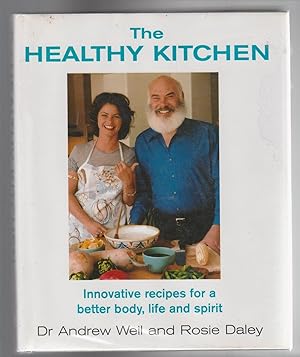 THE HEALTHY KITCHEN. Innovative recipes for a better body, life and spirit.