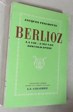 Bild des Verkufers fr Berlioz. La vie, l'oeuvre, discographie. zum Verkauf von Latulu