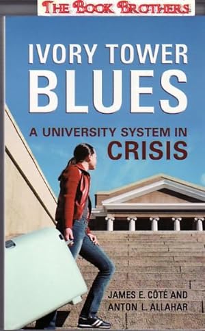 Seller image for Ivory Tower Blues: A University System in Crisis for sale by THE BOOK BROTHERS