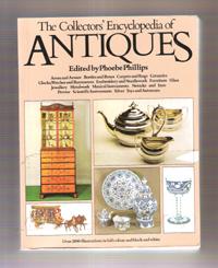 The Collector's Encyclopedia of Antiquites : Arms and Armor - Bottles and Boxes - Carpets and Rug...
