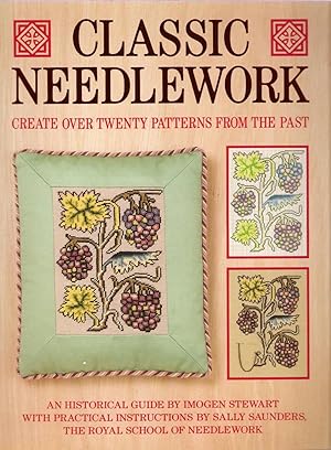 Seller image for Classic Needlework : Create over Twenty Patterns from the Past for sale by Michael Moons Bookshop, PBFA