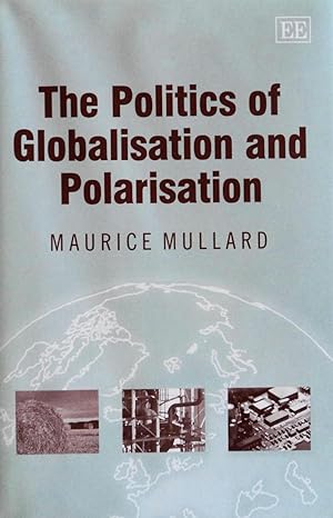 Image du vendeur pour The Politics of Globalisation and Polarisation mis en vente par School Haus Books