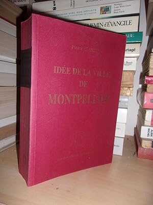 Seller image for IDEE DE LA VILLE DE MONTPELLIER : Recherche et Prsente Aux Hontes Gens for sale by Planet's books