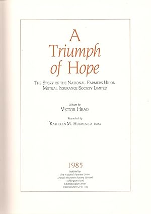 Imagen del vendedor de A Triumph of Hope : The Story of the National Farmers Union Mutual Insurance Society Limited a la venta por Michael Moons Bookshop, PBFA