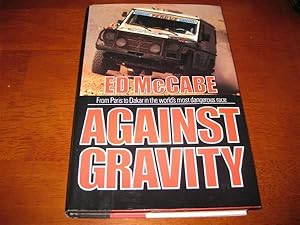 Immagine del venditore per Against Gravity: From Paris to Dakar in the World's Most Dangerous Race venduto da By The Lake Books