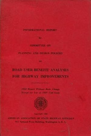 INFORMATIONAL REPORT BY COMMITTEE ON PLANNING AND DESIGN POLICIES ON ROAD USER BENEFIT ANALYSES F...