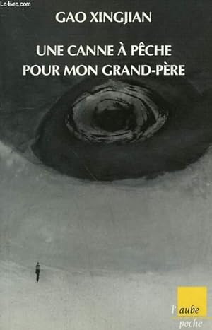 Bild des Verkufers fr UNE CANNE A PECHE POUR MON GRAND-PERE. zum Verkauf von Le-Livre