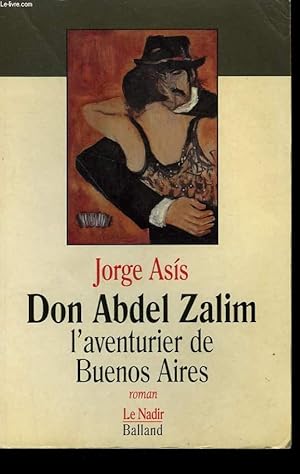 Seller image for DON ABDEL ZALIM. L'AVENTURIER DE BUENOS AIRES. for sale by Le-Livre