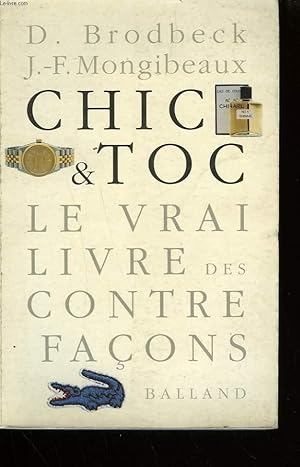 Image du vendeur pour CHIC ET TOC. LE VRAI LIVRE DES CONTREFACONS. mis en vente par Le-Livre