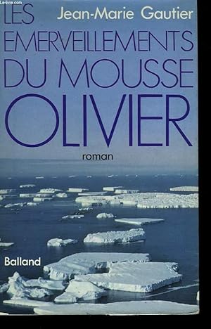 Seller image for LES EMERVEILLEMENTS DU MOUSSE OLIVIER. for sale by Le-Livre