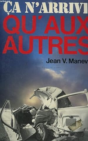 Imagen del vendedor de CA N'ARRIVE QU'AUX AUTRES. a la venta por Le-Livre