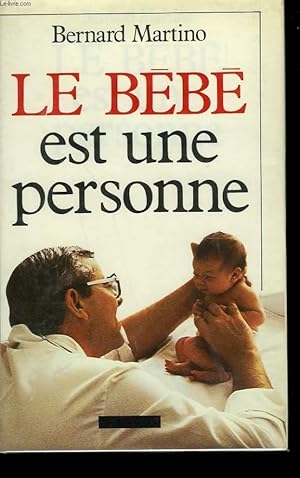 Seller image for LE BEBE EST UNE PERSONNE. for sale by Le-Livre