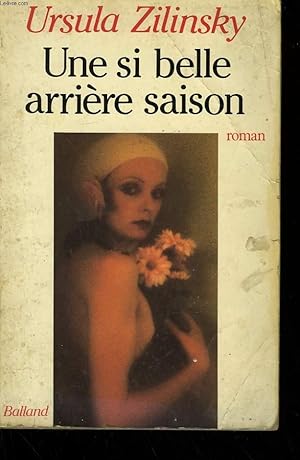 Bild des Verk�ufers f�r UNE SI BELLE ARRIERE SAISON. zum Verkauf von Le-Livre