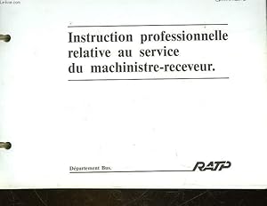 Bild des Verkufers fr INSTRUCTION PROFESSIONNELLE RELATIE AU SERVICE DU MACHINISTRE-RECEVEUR zum Verkauf von Le-Livre