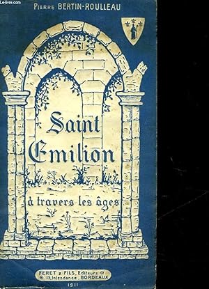 Seller image for SAINT-EMILION A TRAVERS LES AGES for sale by Le-Livre