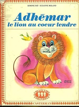 Seller image for ADHEMAR LE LION AU COEUR TENDRE for sale by Le-Livre