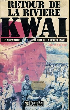 Bild des Verkufers fr RETOUR DE LA RIVIERE KWAI (LES SURVIVANTS DU PONT DE LA RIVIERE KWAI) zum Verkauf von Le-Livre