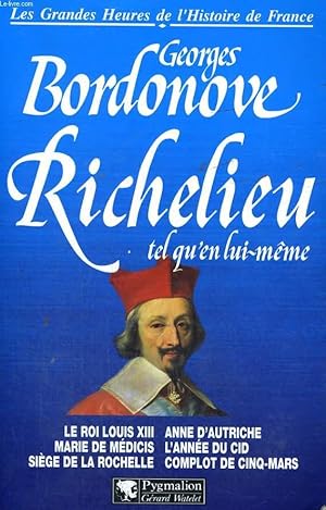 Seller image for LES GRANDES HEURES DE L'HISTOIRE DE FRANCE: RICHELIEU TEL QU'EN LUI-MEME for sale by Le-Livre