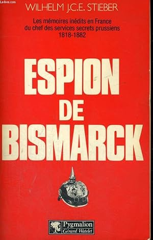 Bild des Verkufers fr ESPION DE BISMARCK zum Verkauf von Le-Livre