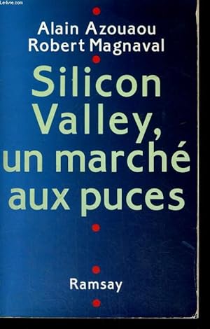 Image du vendeur pour SILICON VALLEY, UN MARCHE AUX PUCES mis en vente par Le-Livre