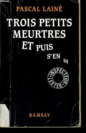 Seller image for TROIS PETITS MEURTRES ET PUIS S'EN VA for sale by Le-Livre
