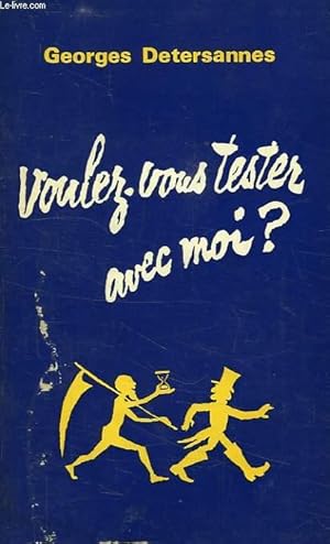 Seller image for VOULEZ-VOUS TESTER AVEC MOI ? for sale by Le-Livre