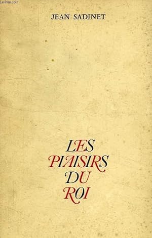 Seller image for LES PLAISIRS DU ROI for sale by Le-Livre