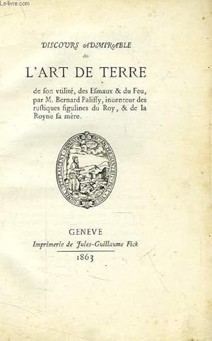 Image du vendeur pour DISCOURS ADMIRABLE DE L'ART DE TERRE mis en vente par Le-Livre