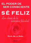 Seller image for S fliz ; El poder de ser consciente ; Las claves de la autntica felicidad for sale by AG Library