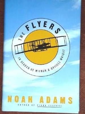 Image du vendeur pour The Flyers: In Search of Wlbur & Orville Wright mis en vente par Canford Book Corral