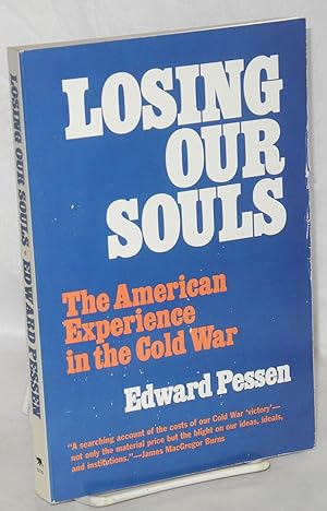 Seller image for Losing our souls: the American experience in the cold war for sale by Bolerium Books Inc.