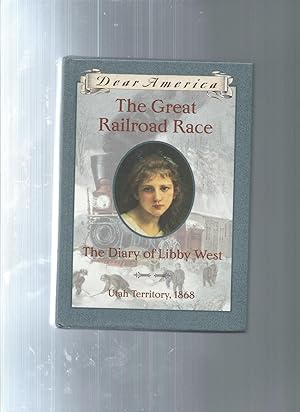 The Great Railroad Race: The Diary of Libby West