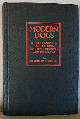 Image du vendeur pour MODERN DOGS, Their Standards, Care, Feeding, Breeding, Training and Treatment mis en vente par B A Downie Dog Books