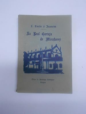 Imagen del vendedor de LA REAL CARTUJA DE MIRAFLORES (Burgos). Su historia y descripcin. a la venta por Librera J. Cintas