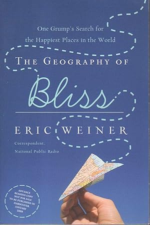 Seller image for THE GEOGRAPHY OF BLISS: One Grump's Search for the Happiest Places in the World. for sale by Bookfever, IOBA  (Volk & Iiams)