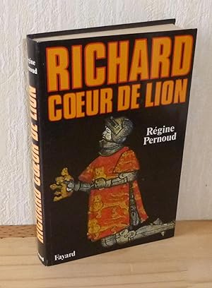 Richard Coeur de Lion. Paris. Artème Fayard. 1988.