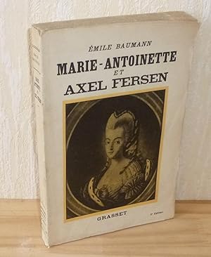 Marie-Antoinette et Axel Fersen. Éditions Bernard Grasset. Paris. 1931.